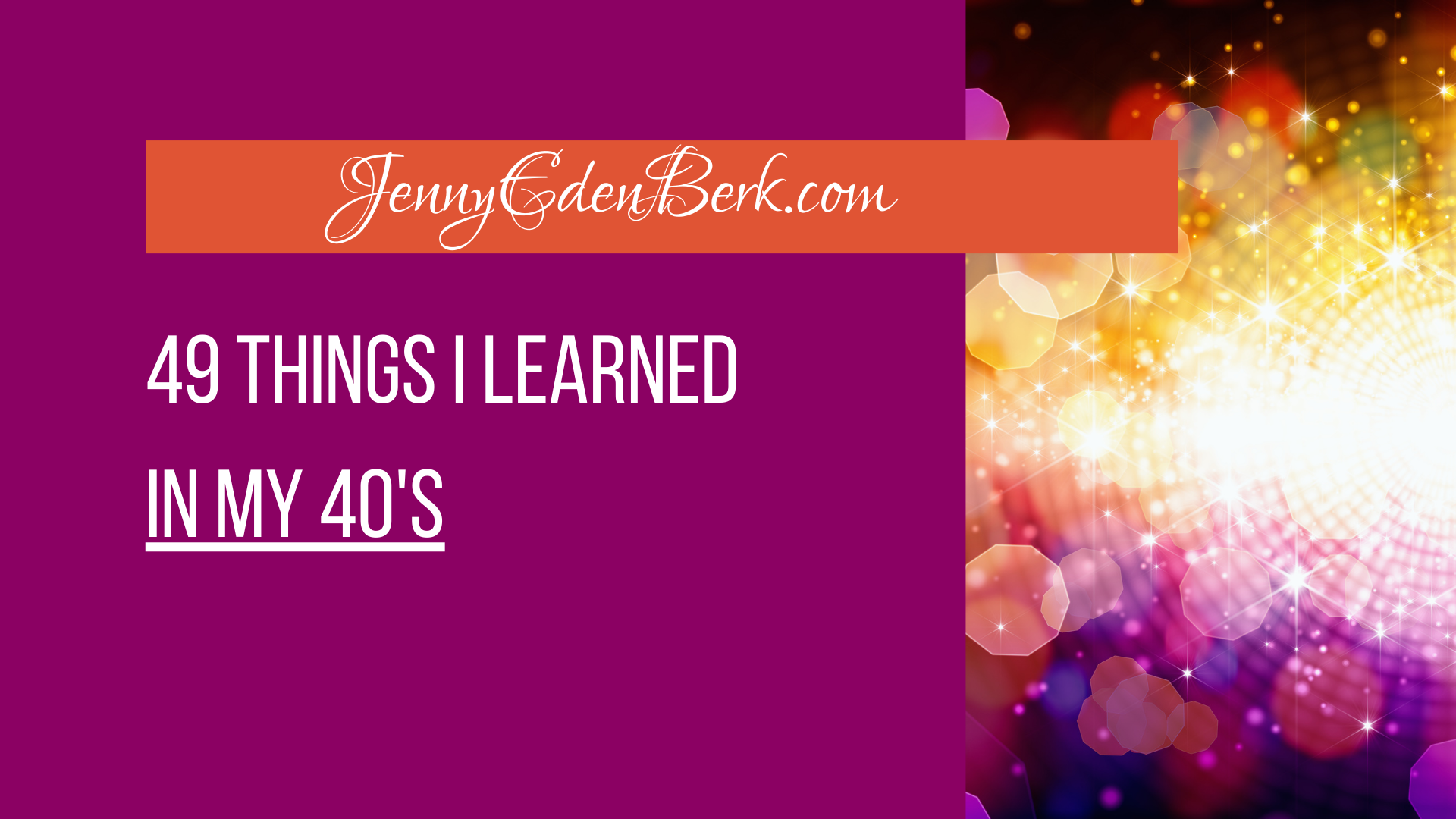 49 Things I learned in my 40's