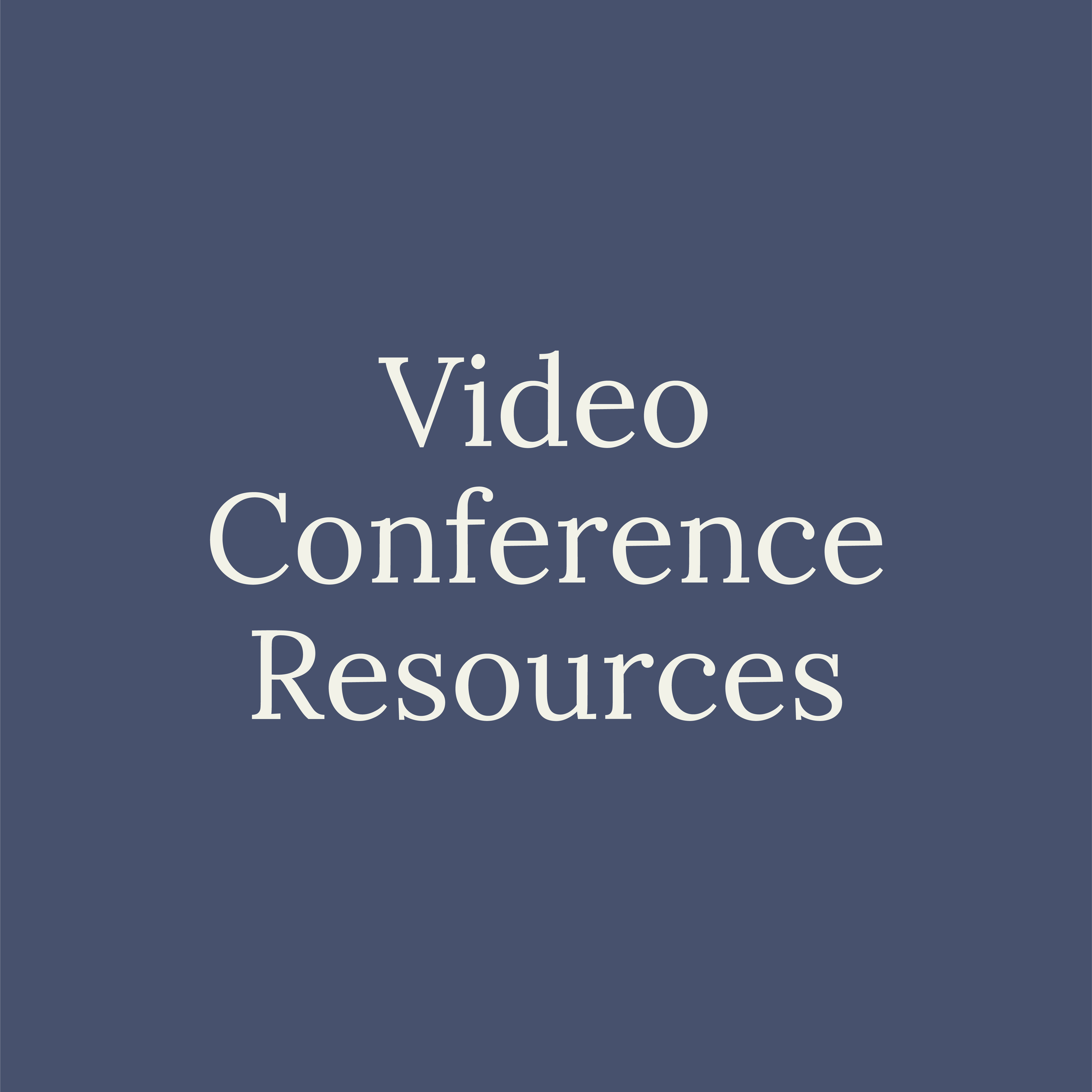 Video Conference Resources