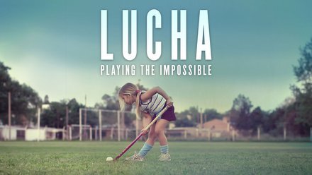  Known simply as “Lucha,” field hockey player Luciana Aymar shares her tumultuous and triumphant journey to become the best in the world.   Rated: TV -PG 