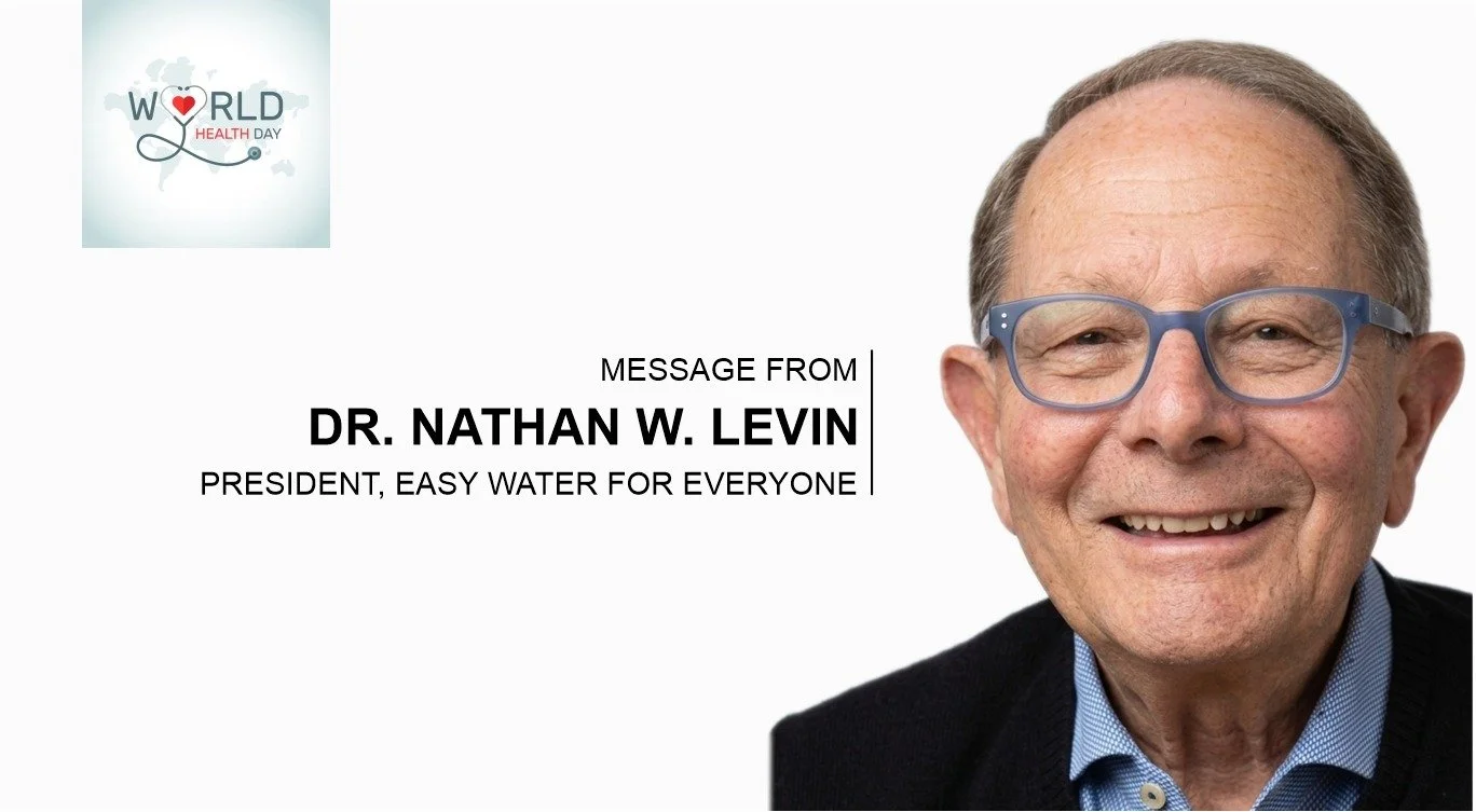 World Health Day 2026: Dr. Nathan W. Levin on Why Clean Water Remains Critical to Global Health