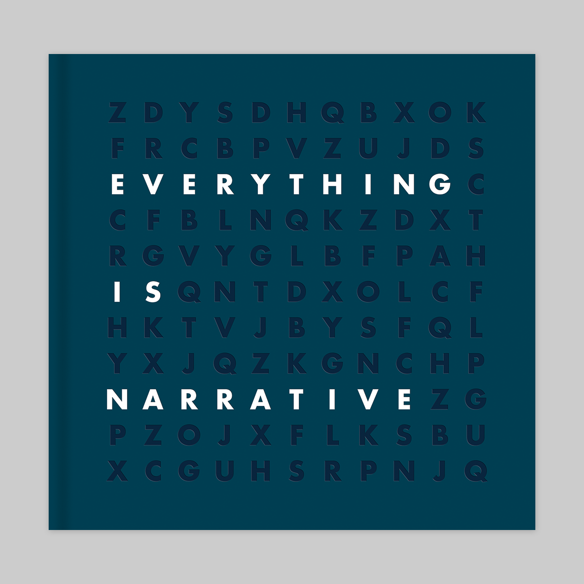 Everything Is Narrative - Published by Subjective Objective