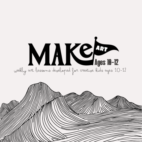 MAKEart Ages 10-12