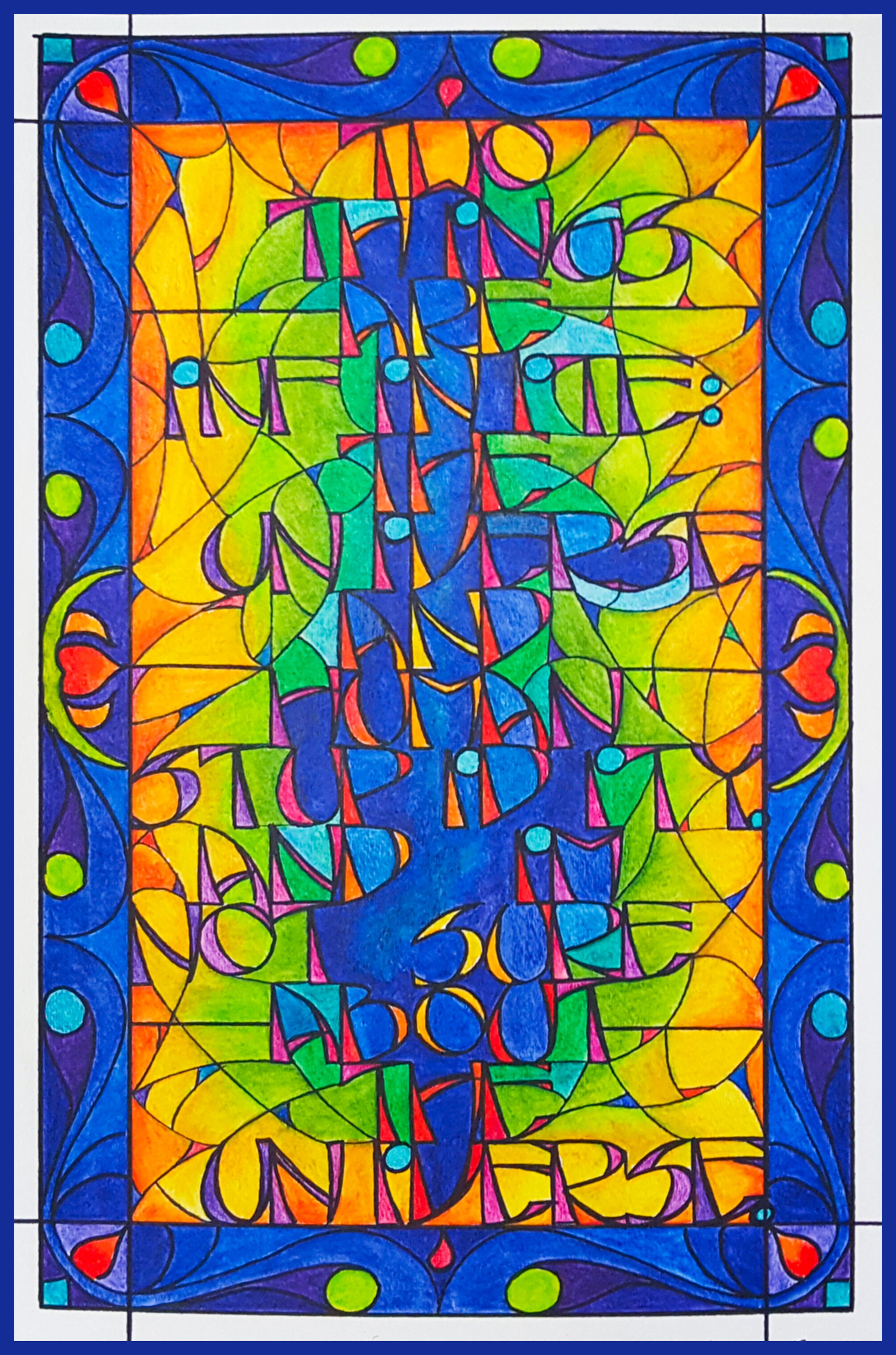 Two things are infinite: the universe, and human stupidity. And I’m not sure about the universe. —Albert Einstein, 12 x 18 inches, $210