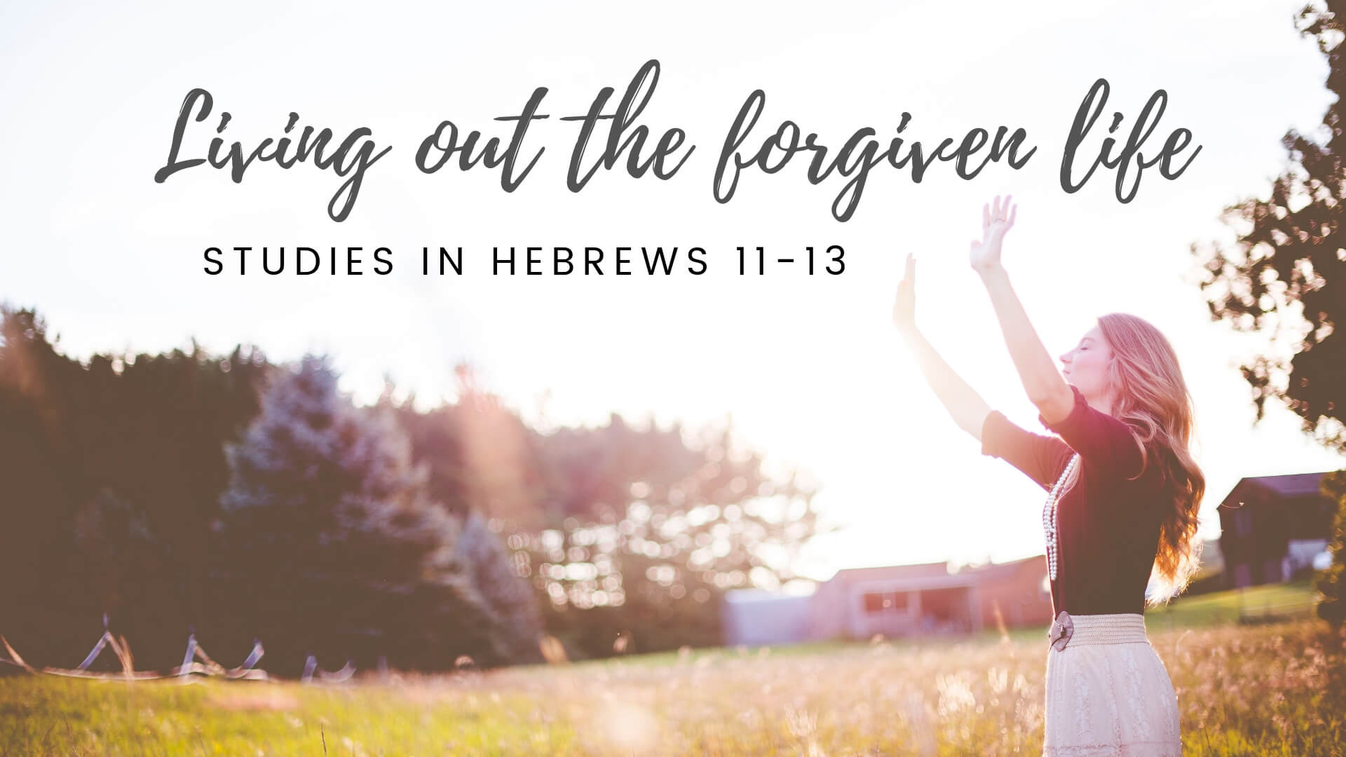 Living out the Forgiven Life