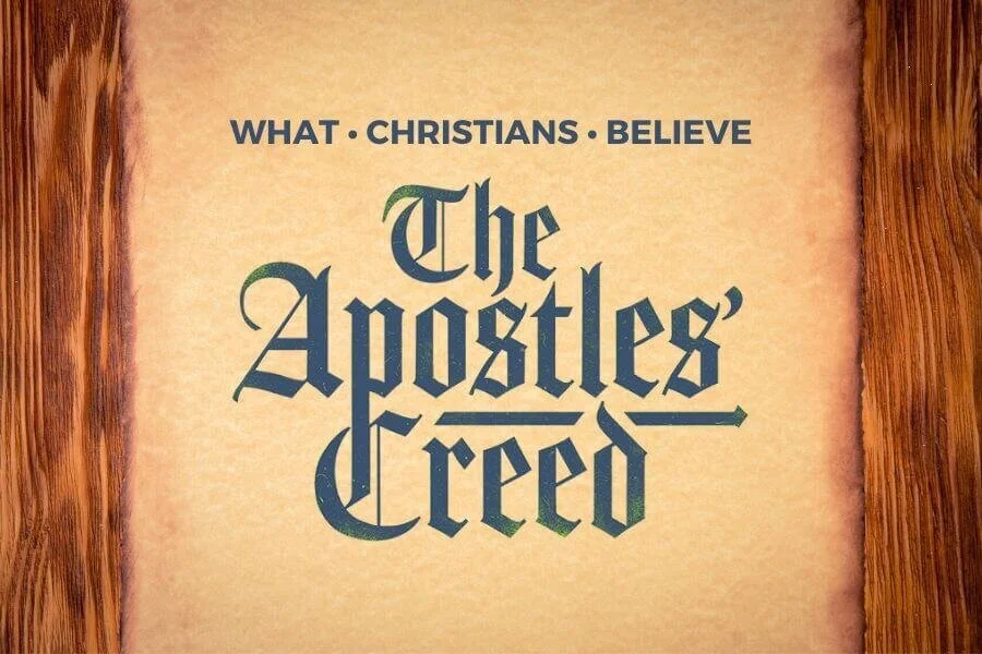 New Sermon Series - What Christians Believe - The Apostles' Creed