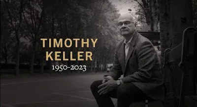 The Death of a Giant - A Personal Tribute to Timothy Keller
