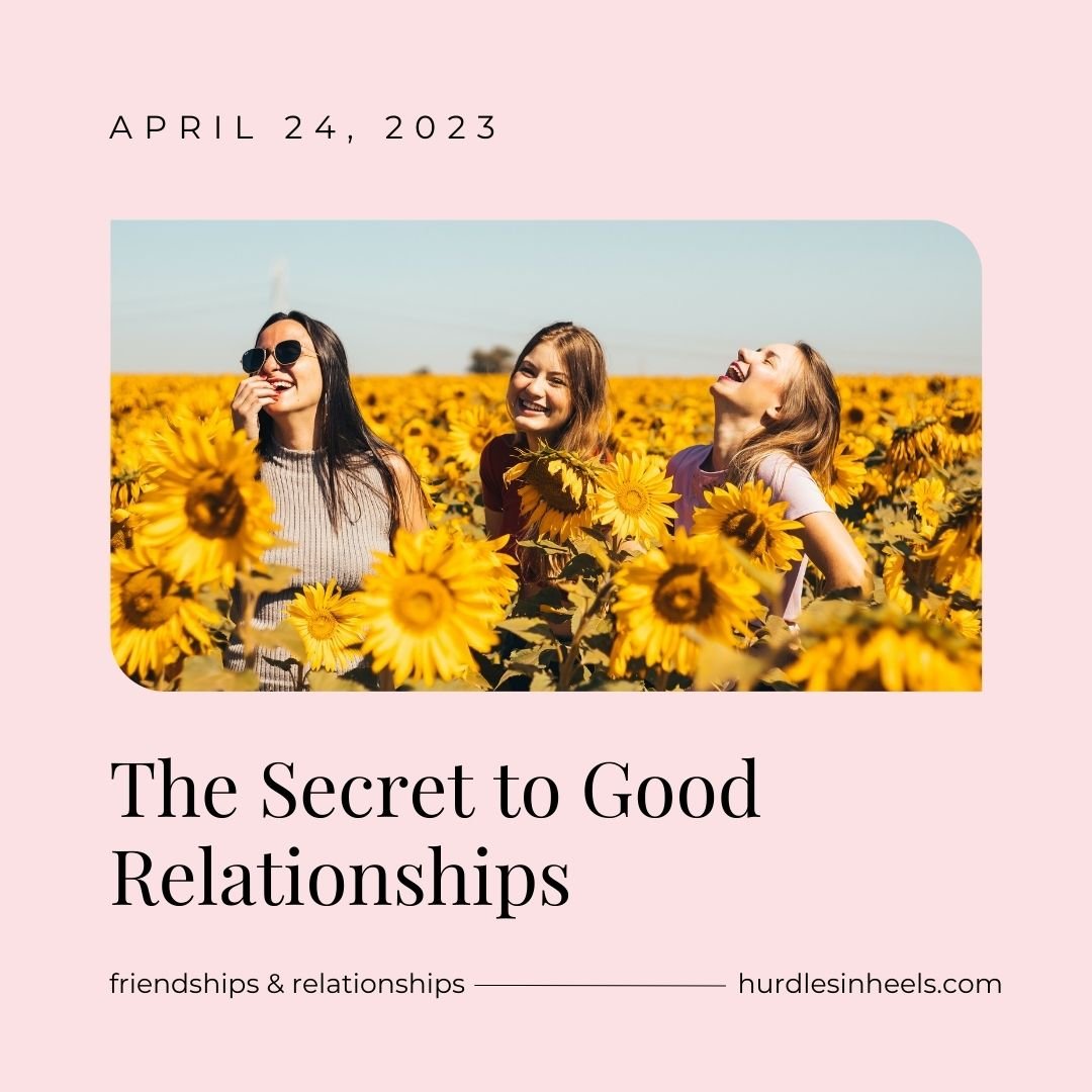 The Secret to Good Relationships 
