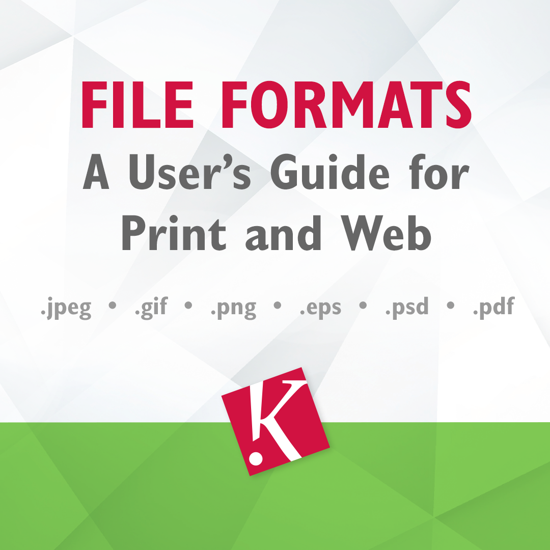 FILE FORMATS – A USER’S GUIDE FOR PRINT AND WEB