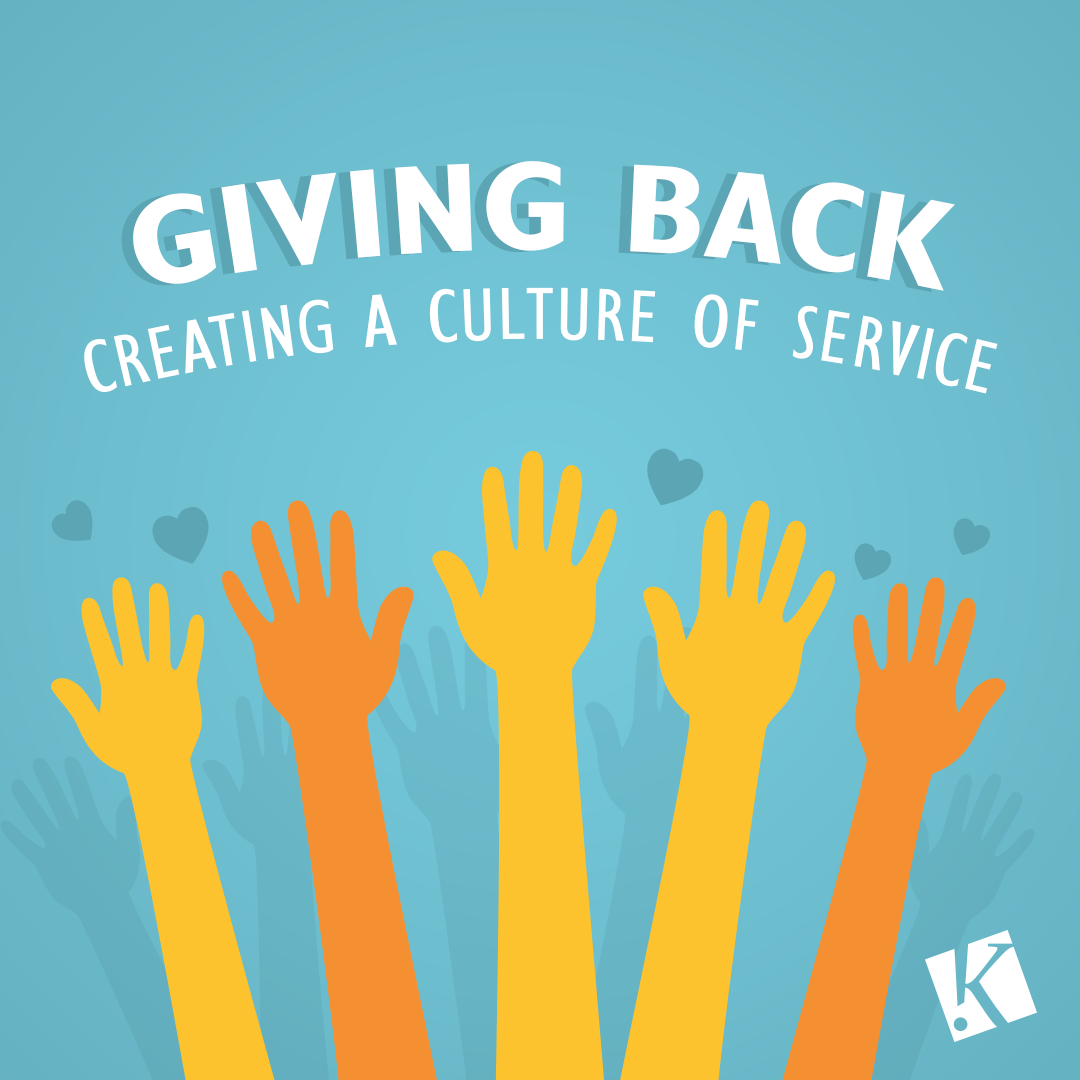 GIVING BACK: CREATING A CULTURE OF SERVICE