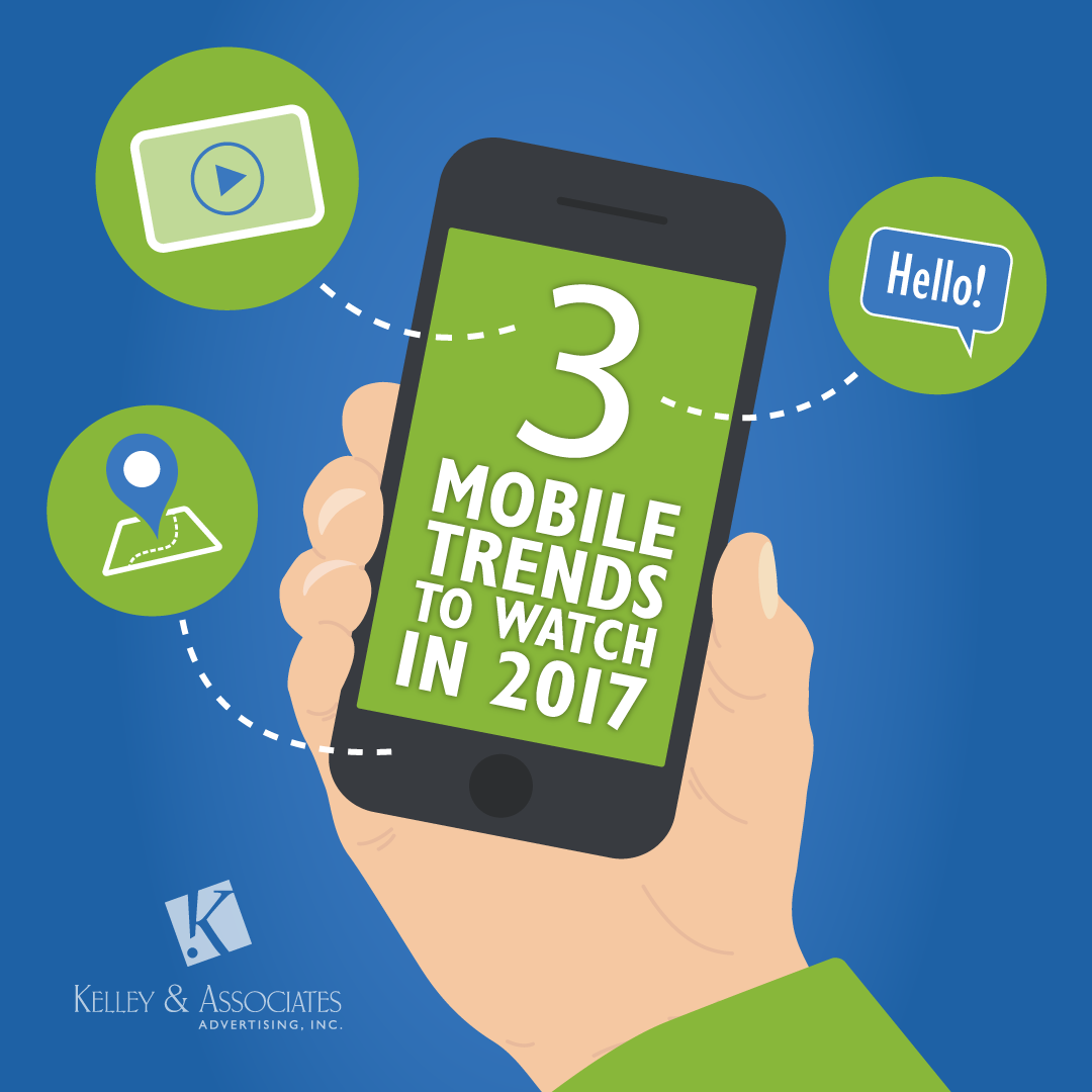 3 MOBILE TRENDS TO WATCH IN 2017