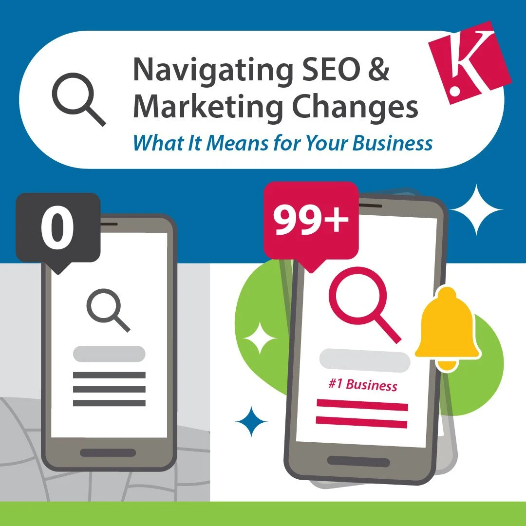 Navigating SEO & Marketing Changes: What It Means for Your Business