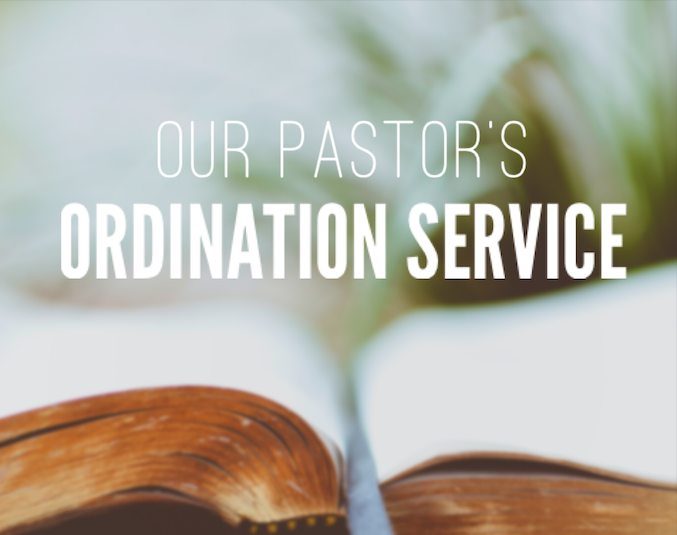 Our Pastor's Ordination Service — Covenant Grace Church