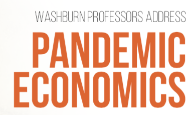 Washburn Professors address “Pandemic Economics” 