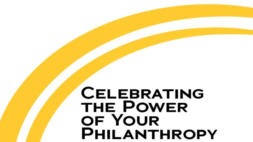 Celebrating the Power of Your Philanthropy