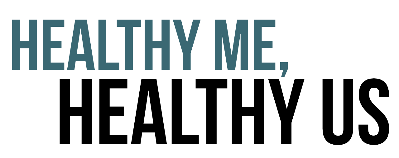 Healthy Me, Healthy Us
