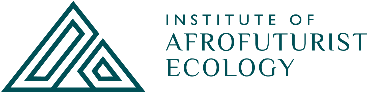 INSTITUTE OF AFROFUTURIST ECOLOGY