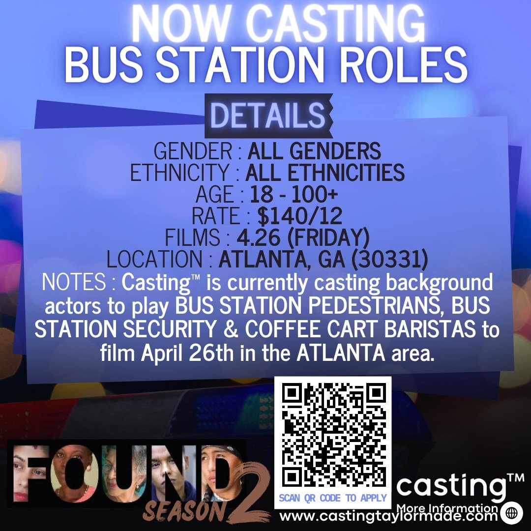 &quot;FOUND S2&quot; // BUS STATION ROLES // MALES &amp; FEMALES // AGES 18 - 100+ // FILMS 4.26 // SUB REQUEST

CASTING TAYLORMADE (CASTING&trade;) IS CURRENTLY CASTING BUS STATION ROLES FOR FILMING ON FRIDAY APRIL 26TH. THIS WILL BE A LATER CALL TI