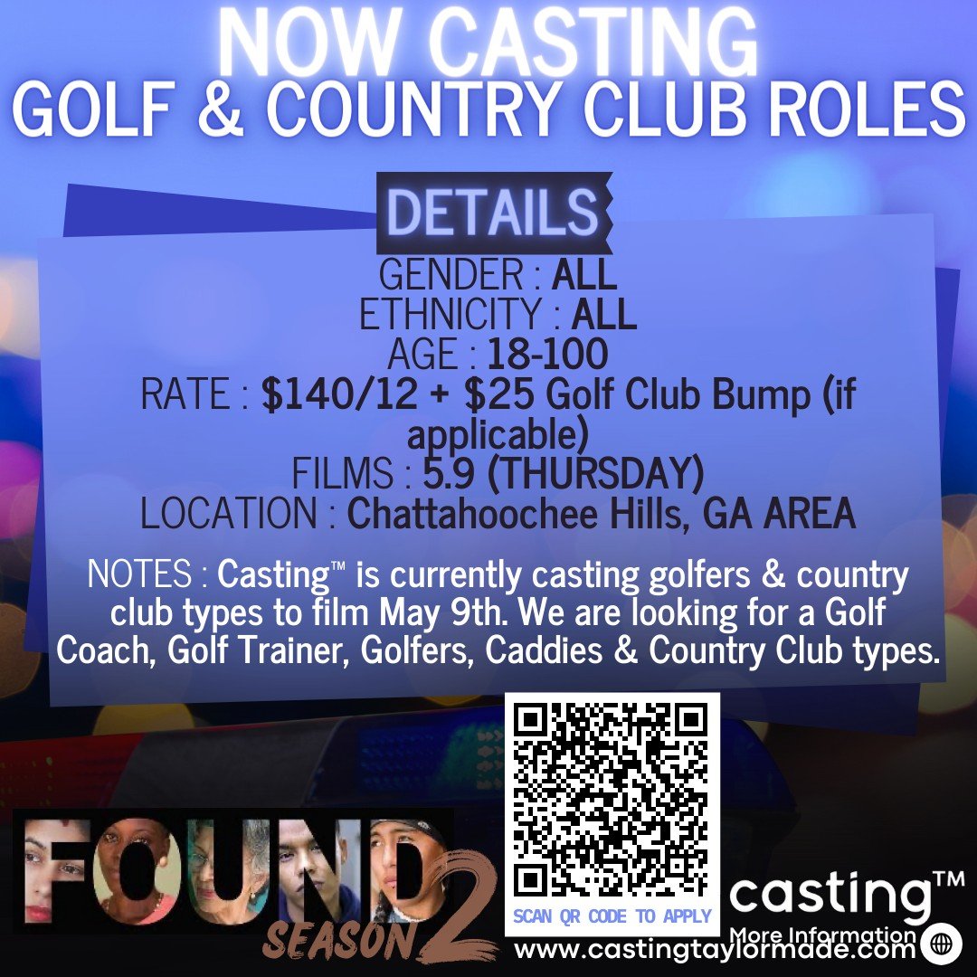 &quot;FOUND S2&quot; // GOLF &amp; COUNTRY CLUB ROLES // MALES &amp; FEMALES // AGES 18 - 100 // FILMS 5.9 // SUB REQUEST

PLEASE SHARE IF YOU KNOW ANYONE WHO MIGHT FIT THIS DESCRIPTION!

CASTING TAYLORMADE (CASTING&trade;) IS CURRENTLY CASTING GOLF 
