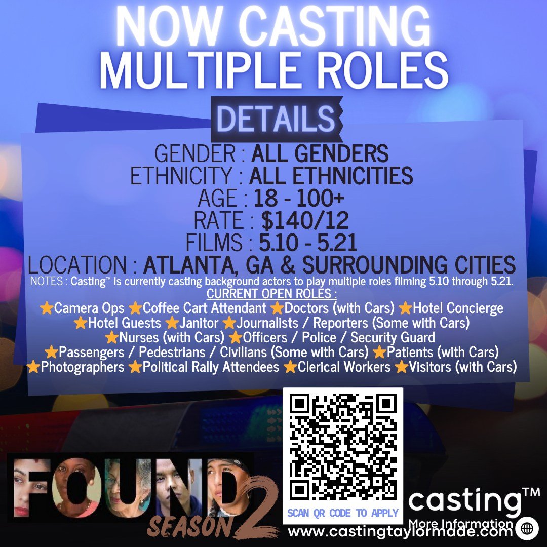 &quot;FOUND S2&quot; // MULTIPLE ROLES // MALES &amp; FEMALES // AGES 18 - 100+ // FILMS 5.10 THROUGH 5.21 // SUB REQUEST

CASTING TAYLORMADE (CASTING&trade;) IS CURRENTLY CASTING BACKGROUND ACTORS FOR MULTIPLE ROLES FILMING 5.10 THROUGH 5.21. FILMIN