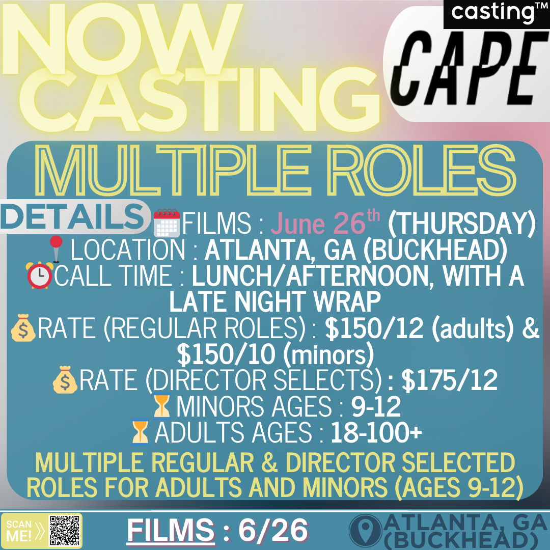 "CAPE" // MULTIPLE ROLES // MALES & FEMALES// ADULTS AGES 18-100, MINORS AGES 9-12 // FILMS 6.26 (THUR) // SUB REQUEST
