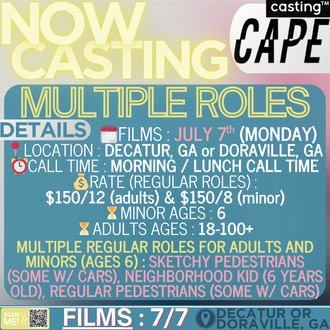 "CAPE" // MULTIPLE ROLES // MALES & FEMALES// ADULTS AGES 18-100, MINORS AGES 6 // FILMS 7.7 (MON) // SUB REQUEST