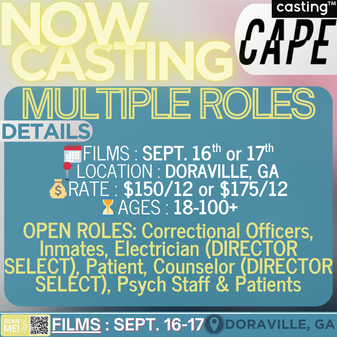 "CAPE" // MULTIPLE ROLES // MALES & FEMALES// ADULTS AGES 18-100 // FILMS 9.16 or 9.17 // SUB REQUEST