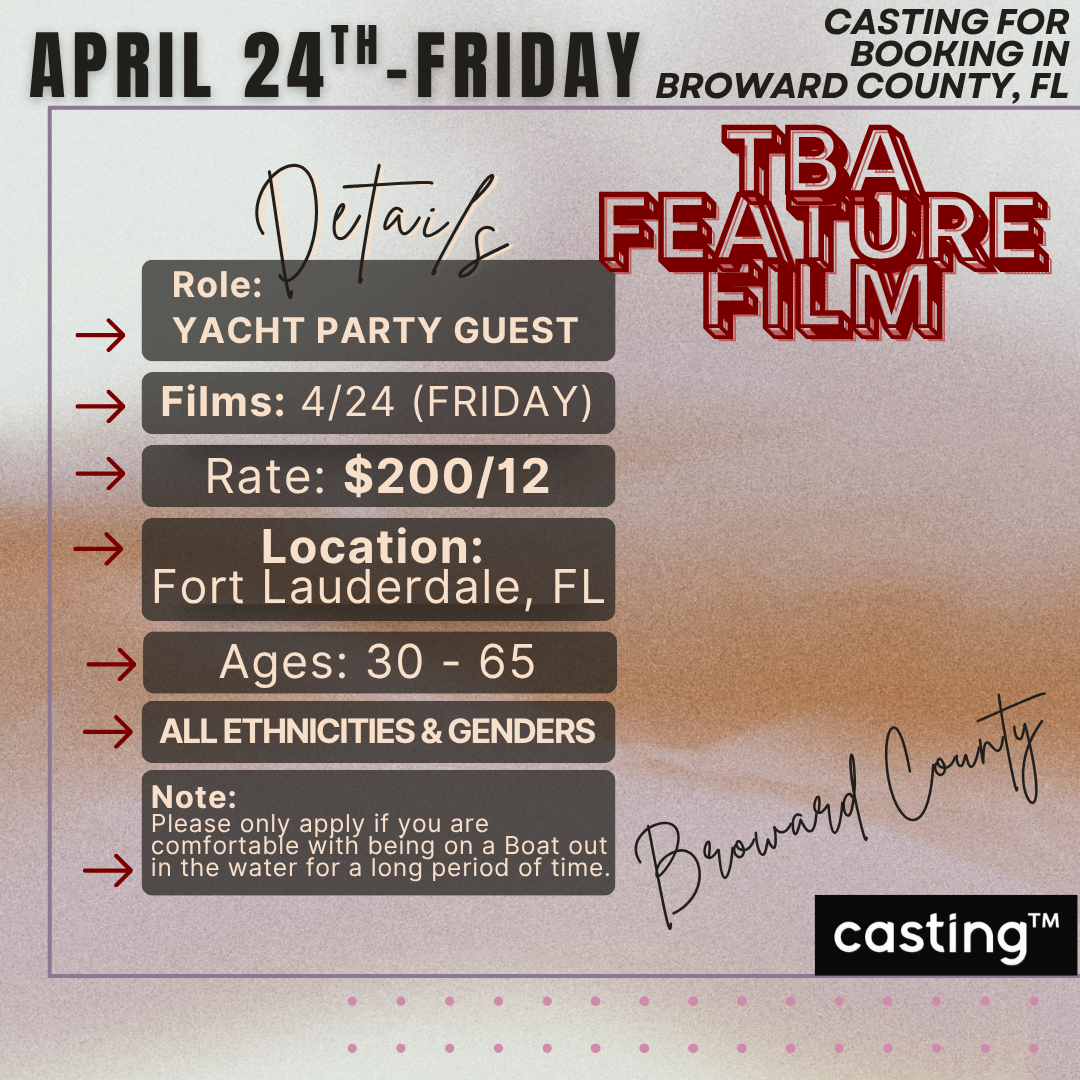 "TBA” FEATURE FILM in FT. LAUDERDALE // FILMS 4.24 // MALES &amp; FEMALES // (AGES 28 - 65yrs) // SUB REQUEST