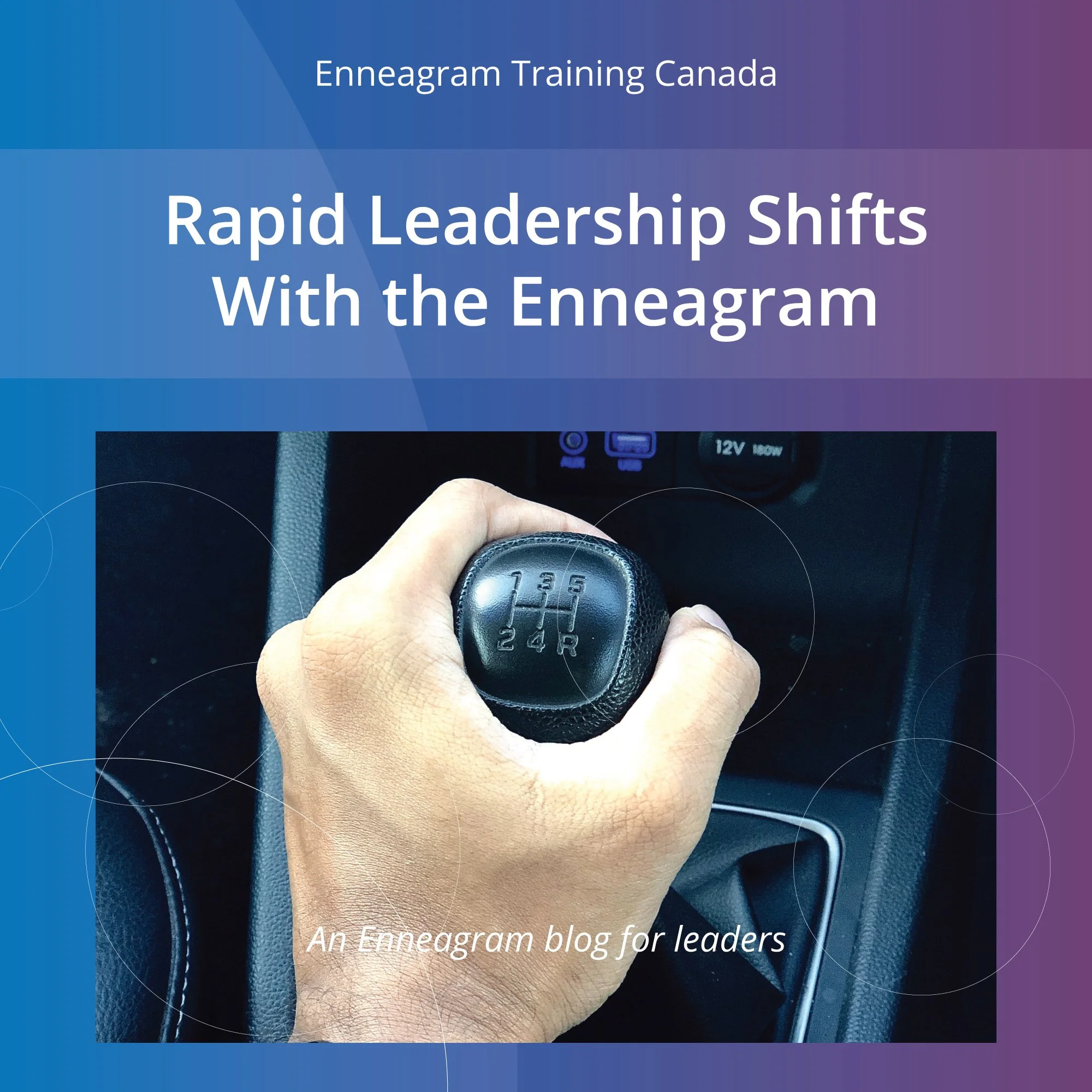 Rapid Leadership Shifts with the Enneagram