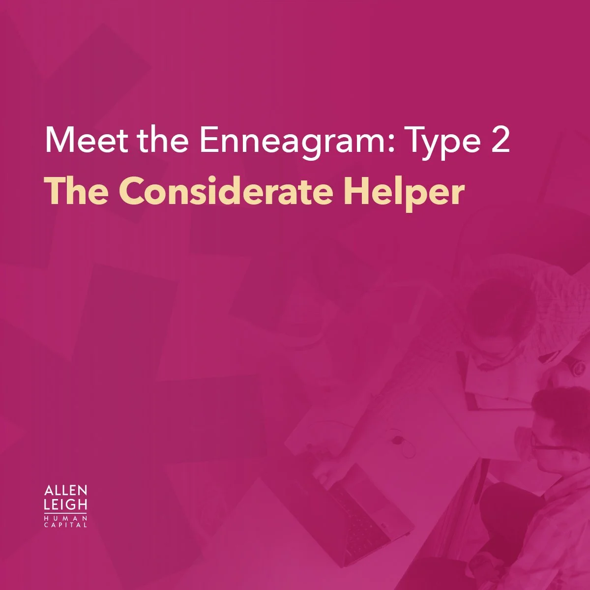 Meet the Enneagram: Type 2 – The Considerate Helper