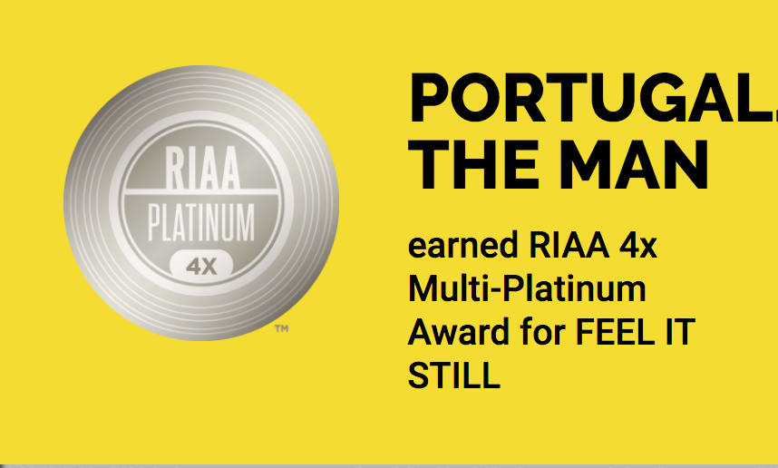 Portugal. The Man - Feel it Still (Song) - 4x Platinum.png