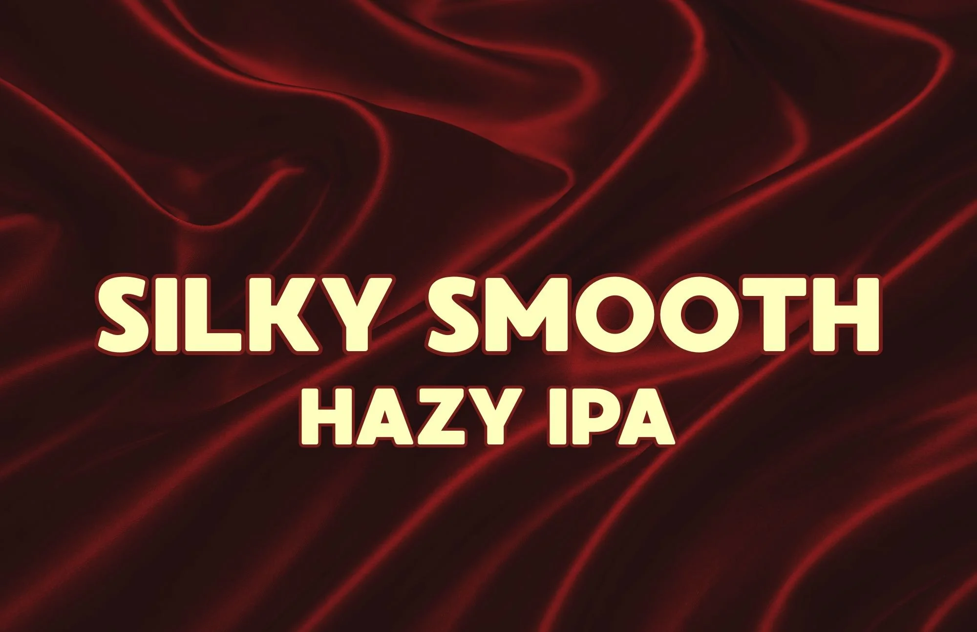 Silky Smooth Hazy IPA
