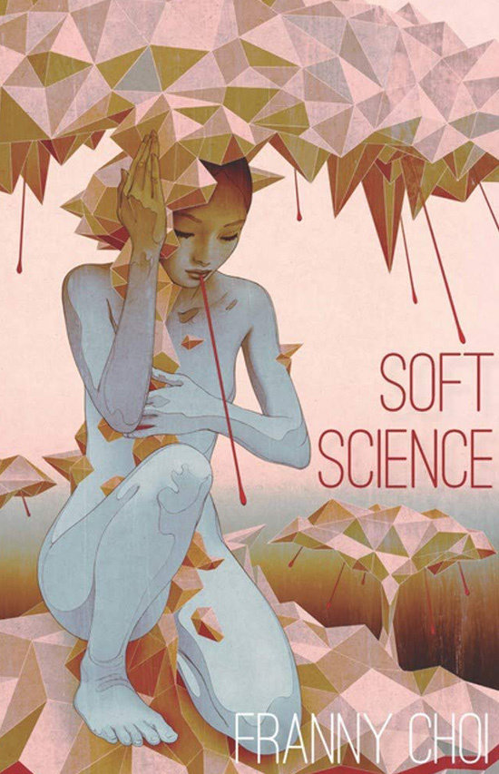 SOFT SCIENCE by Franny Choi is one of Nylon’s “50 Best Books to Read in 2019”