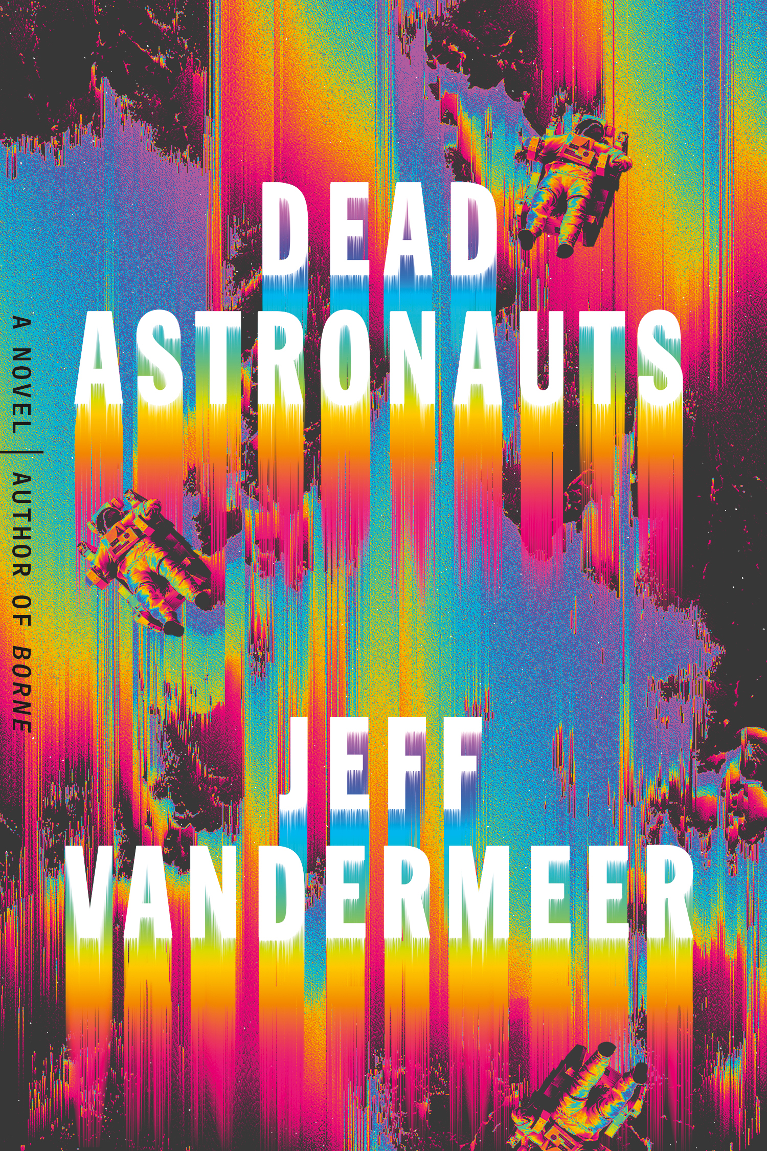 DEAD ASTRONAUTS by Jeff VanderMeer is one of Esquire's best books of 2019