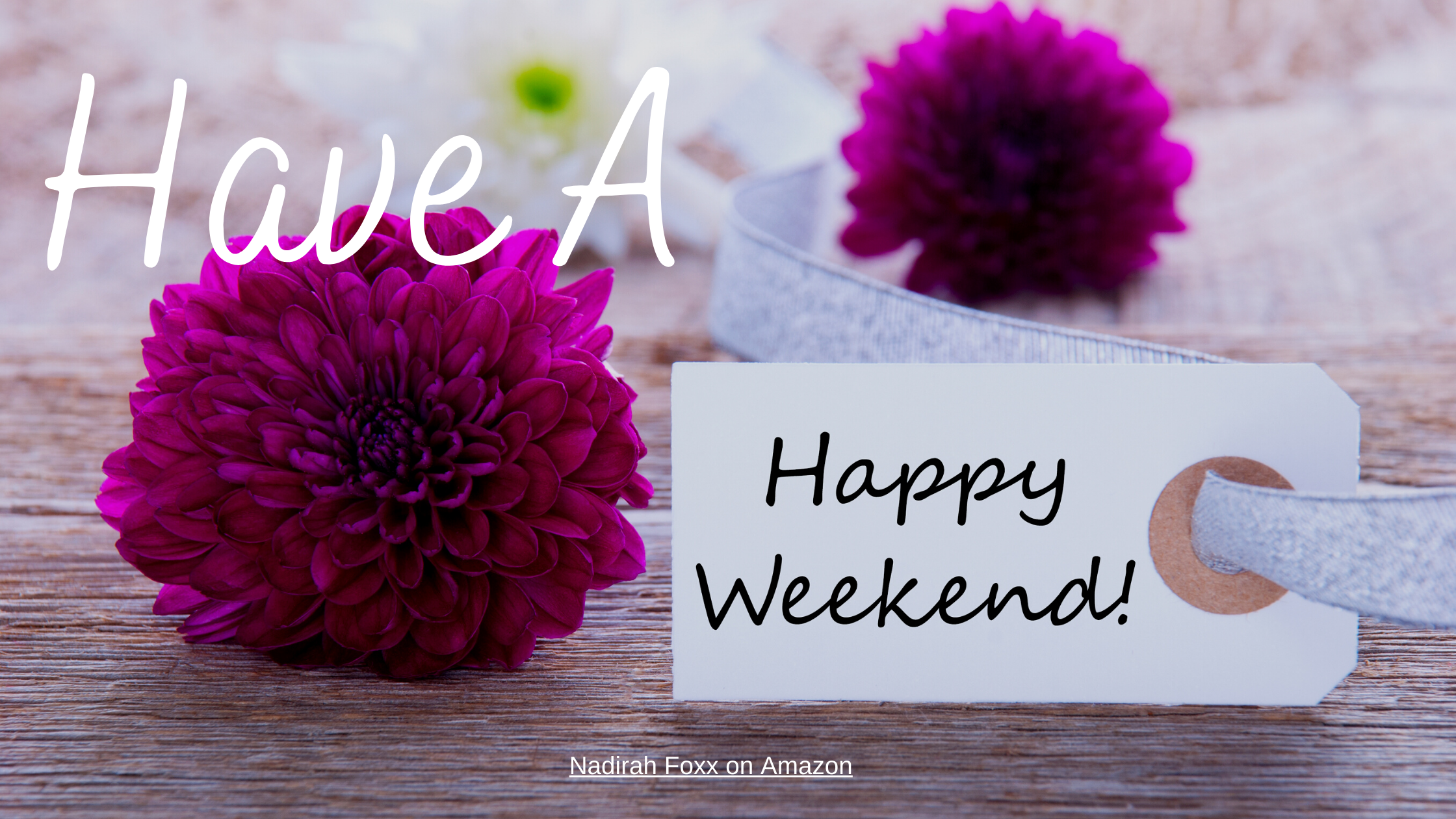 Have A Happy Weekend Banner with Link.png