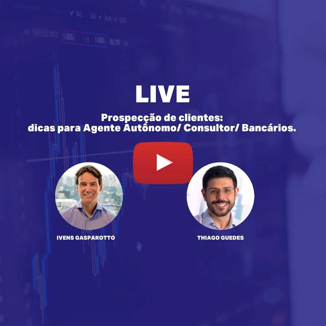 Prospecção de clientes: dicas para Agente Autônomo/ Consultor/ Bancários - Live com Ivens Gasparotto