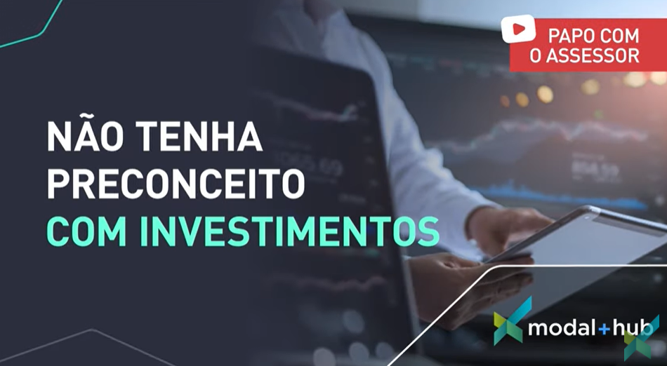 Não tenha preconceitos com investimentos