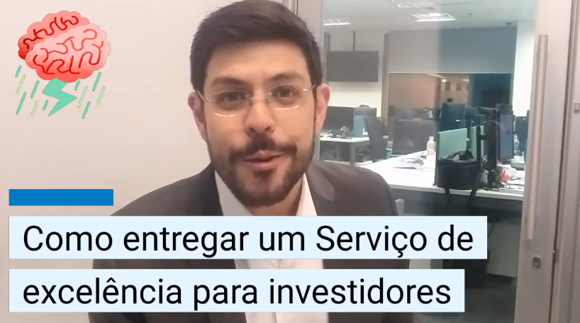 Como entregar um serviço de excelência pra investidores