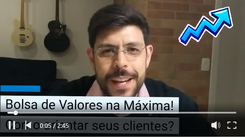 Bolsa de Valores na máxima! Como orientar os seus clientes?