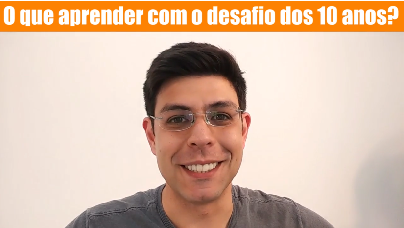 O que aprender com o desafio dos 10 anos?