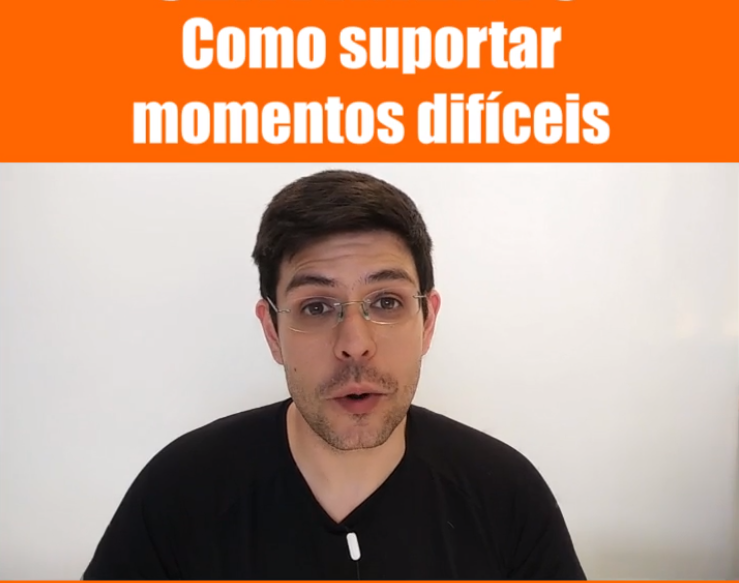 Como suportar momentos difíceis?