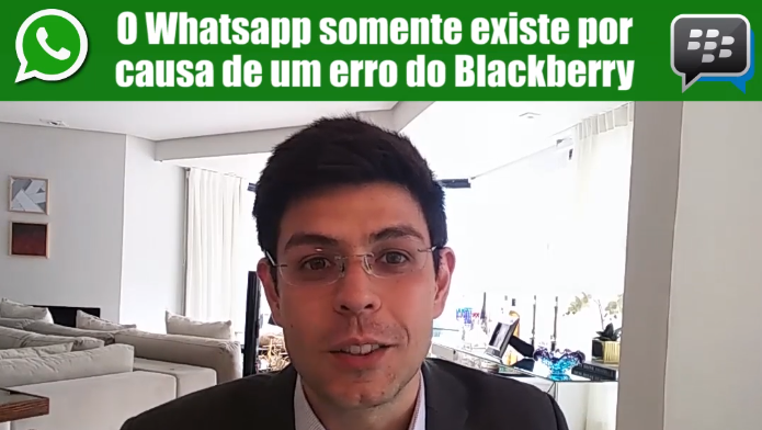 Whatsapp existe por um erro do Blackberry