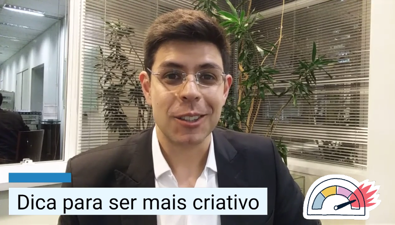 Dica para você ser mais criativo