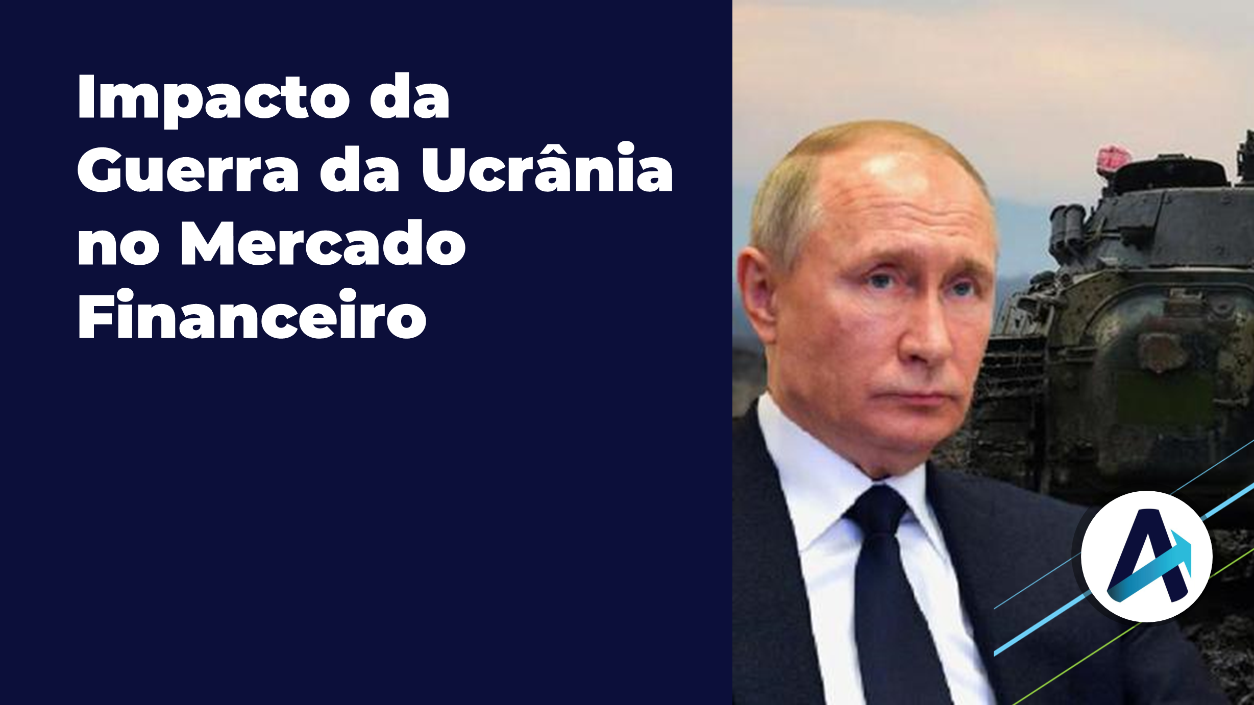 Impactos da Guerra da Ucrânia no Mercado Financeiro