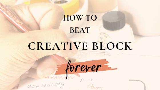 Blog - How To Beat Creative Block.png