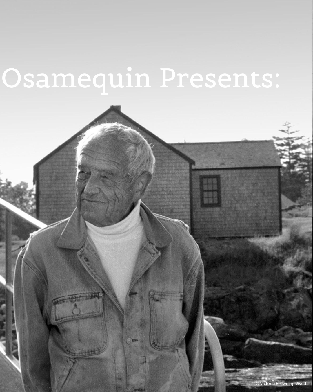 Osamequin Presents: A Weekend with the Wyeths