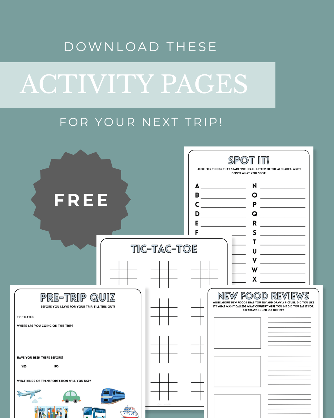 Text Graphic. Teal background with images of printable kids travel activity pages. Graphic says "download these activity pages for your next trip!"