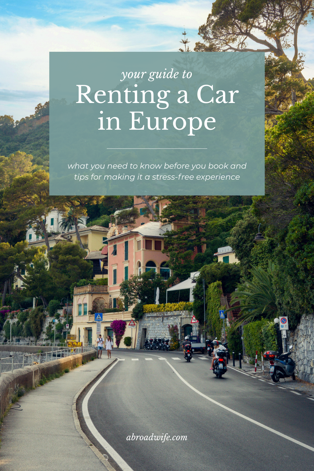 Graphic with a photo background of a small coastal road in Italy and text that says "your guide to Renting a Car in Europe"