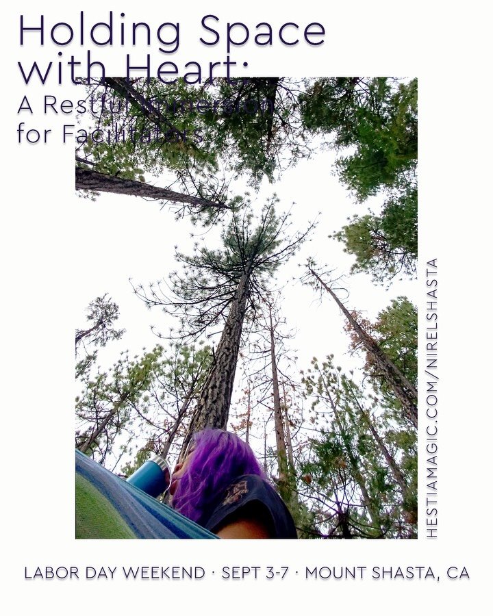 I&rsquo;m so excited to finally unveil this special offering. ✨

Holding Space with Heart: A Restful Immersion for Facilitators
📍 Hestia Magic in Mount Shasta, California
📅 Labor Day Weekend &bull; September 3&ndash;7
Sign up: hestiamagic.com/nirel