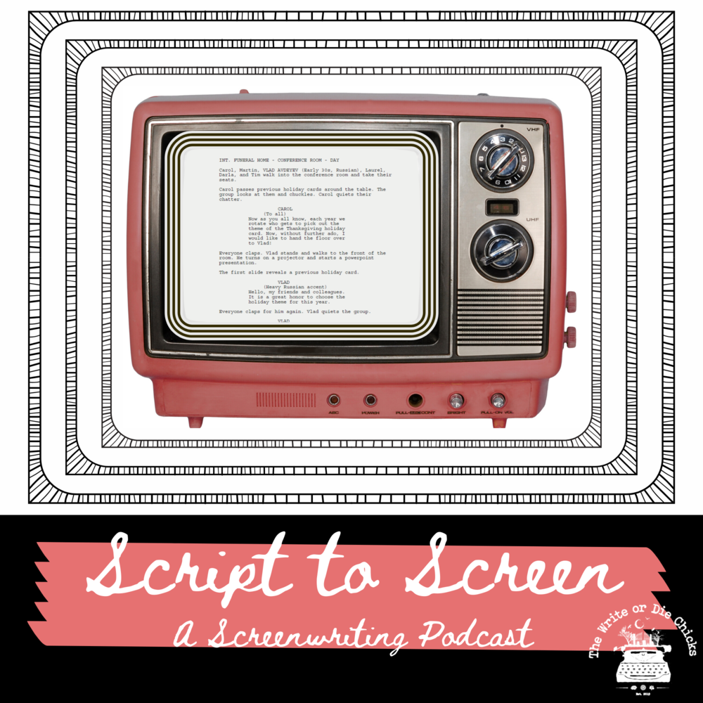 TRAILER: Script to Screen Podcast — The Write or Die Chicks