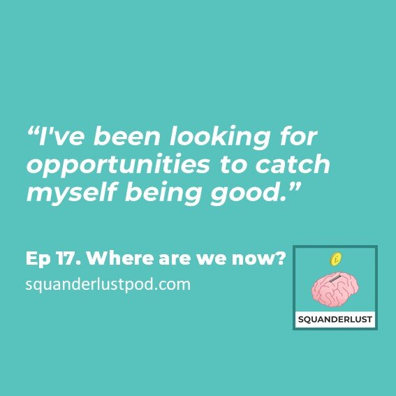 Where are we now?  Squanderlust podcast episode 17 a